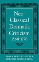 Neo-Classical Dramatic Criticism 0521208572 Book Cover
