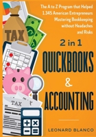 Quickbooks & Accounting [2 in 1]: The A to Z Program that Helped 1.345 American Entrepreneurs Mastering Bookkeeping without Headaches and Risks 1801846286 Book Cover