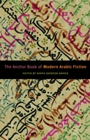 The Anchor Book of Modern Arabic Fiction 1400079764 Book Cover