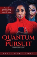 Quantum Pursuit: Hunt for the Spy (Quantum Edge: The Engima of Ladonna Stone Book 1) 1961984105 Book Cover