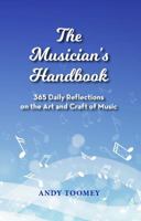 The Musician's Handbook: 365 Daily Reflections on the Art and Craft of Music 0998671010 Book Cover