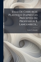 Essai De Chirurgie Plastique D'après Les PrÃ(c)ceptes Du Professeur B. Langenbeck... (French Edition) 102454821X Book Cover