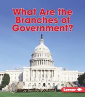 What Are the Branches of Government? 1467786195 Book Cover