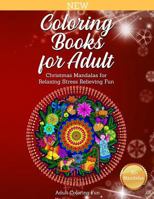 Coloring Books for Adult: Christmas Mandalas for Relaxing Stress Relieving Fun 1790820928 Book Cover