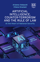 Artificial Intelligence, Counter-Terrorism and the Rule of Law: At the Heart of National Security 1803928336 Book Cover