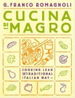 Cucina di Magro: Cooking Lean the Traditional Italian Way 1586420569 Book Cover