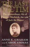 The Last Victim: The Extraordinary Life of Florence Maybrick, the Wife of Jack the Ripper 0747262063 Book Cover