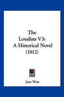The Loyalists V3: A Historical Novel 1120900492 Book Cover