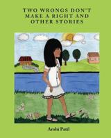 Two Wrongs Don't Make A Right And Other Stories 0989569837 Book Cover