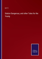 Station Dangerous, and other Tales for the Young 3752573864 Book Cover