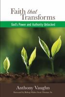 Faith that Transforms: God's Power and Authority Unlocked B0G1BMD7V2 Book Cover