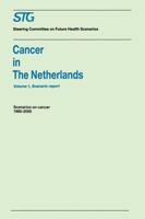 Cancer in the Netherlands Volume 1: Scenario Report, Volume 2: Annexes: Scenarios on Cancer 1985-2000 Commissioned by the Steering Committee on Future Health Scenarios (v. 1) 0898384001 Book Cover