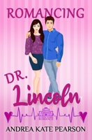 Romancing Dr. Lincoln: An Alpine Hospital Romance B0BW2MGYQM Book Cover