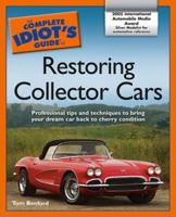The Complete Idiot's Guide to Restoring Collector Cars (The Complete Idiot's Guide) 1592572340 Book Cover