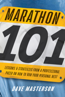 Marathon 101: Lessons and Strategies from a Professional Pacer on How to Run Your Personal Best 1646049209 Book Cover