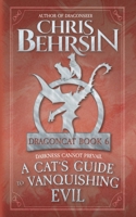 A Cat's Guide to Vanquishing Evil: 5x8 Paperback Edition 1915886058 Book Cover