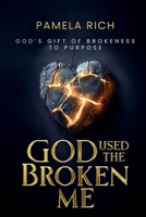 God Used The Broken Me B0FQ9W8K85 Book Cover