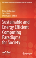 Sustainable and Energy Efficient Computing Paradigms for Society 3030510697 Book Cover