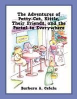 The Adventures of Patty-Cat, Kittle, Their Friends and the Portal to Everywhere 1478790393 Book Cover