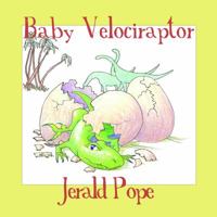 Baby Velociraptor 0997558261 Book Cover