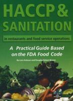 HACCP & Sanitation in Restaurants and Food Service Operations: A Practical Guide Based on the USDA Food Code With Companion CD-ROM 0910627355 Book Cover