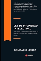 Ley de Propiedad Intelectual: Desafíos contemporáneos en la protección de los derechos de autor (| Fundamentos del Derecho: Perspectivas Globales sobre Ética y Justicia) B0CFX6BMD6 Book Cover