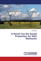 A Novel Cos-Sin based Protection for EHV Networks 3659497584 Book Cover