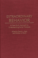 Extraordinary Behavior: A Case Study Approach to Understanding Social Problems 0275970574 Book Cover