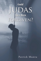 Could Judas Have Been Forgiven? 1098016025 Book Cover