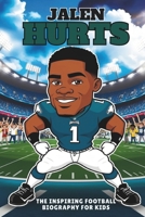 Jalen Hurts: The Inspiring Football Biography for Kids – How a Young Athlete Became an NFL Superstar. B0F1DKT838 Book Cover