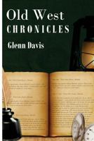 Old West Chronicles 1544923635 Book Cover