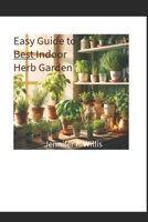 Easy Guide to Best Indoor Herb Garden B0DLLKLN8B Book Cover