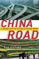 China Road: A Journey into the Future of a Rising Power 0812975243 Book Cover