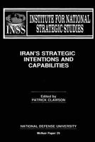 Iran's Strategic Intentions And Capabilities 1478200324 Book Cover