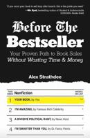 Before The Bestseller: Your Proven Path to Book Sales Without Wasting Time & Money B0DZCWYRZ7 Book Cover