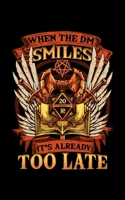 When the DM Smiles It's Already Too Late: Funny When the DM Smiles, It's Already Too Late 2020 Pocket Sized Weekly Planner & Gratitude Journal (53 ... - Small Fit For Purses, Backpacks & Pockets 1678691682 Book Cover