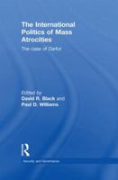 The International Politics of Mass Atrocities: The Case of Darfur 0415559030 Book Cover