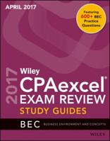 Wiley Cpaexcel Exam Review April 2017 Study Guide: Business Environment and Concepts 1119369428 Book Cover
