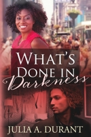 What's Done In Darkness 1481954539 Book Cover