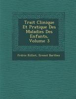 Trait� Clinique Et Pratique Des Maladies Des Enfants, Volume 3 128815108X Book Cover