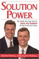 Solution Power: Ten Tools You Can Use to Solve Any Problem at Work and at Home 0971448604 Book Cover