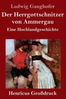 Der Herrgottschnitzer von Ammergau. 8026889827 Book Cover