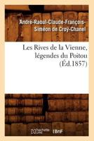 Les Rives de La Vienne, La(c)Gendes Du Poitou, (A0/00d.1857) 2012580084 Book Cover