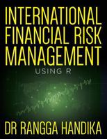 International Financial Risk Management Using R 1547001933 Book Cover