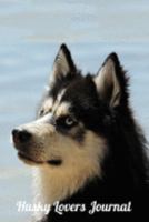 Husky Lovers Journal: A journal to record all of the amazing things that happen in your life 6 x 9 100 pages - Dog Lovers Edition 1691917052 Book Cover