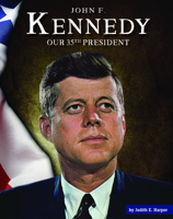 John F. Kennedy: Our 35th President 1503844269 Book Cover