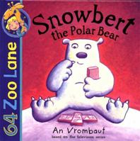 64 Zoo Lane: Snowbert the Polar Bear 0340788593 Book Cover
