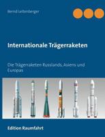 Internationale Trägerraketen: Die Trägerraketen Russlands, Asiens und Europas 3738652523 Book Cover