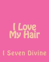 i love my hair 1546544488 Book Cover