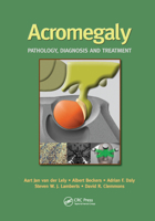 Acromegaly: Pathology, Diagnosis and Treatment 0849338484 Book Cover